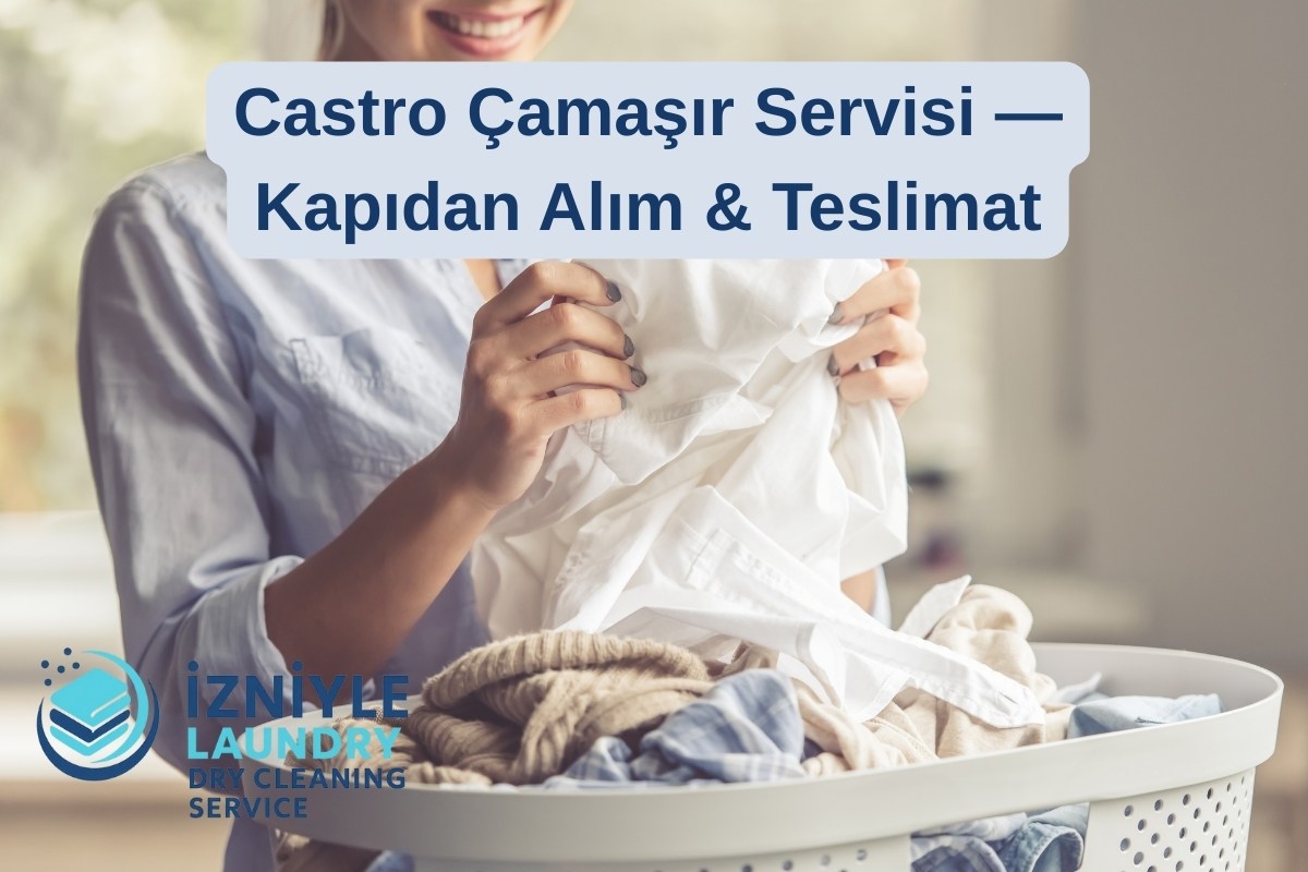 Castro Çamaşır Servisi — Kapıdan Alım & Teslimat