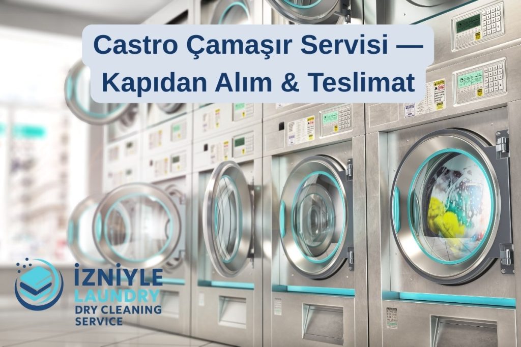 Castro Çamaşır Servisi — Kapıdan Alım & Teslimat