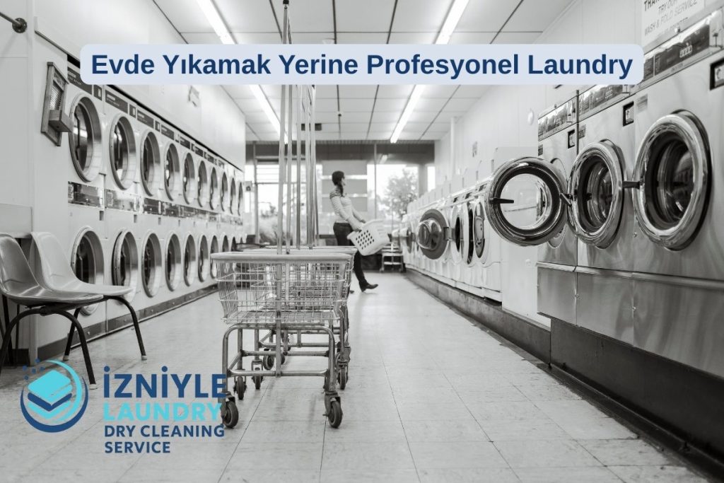 Giysilerinizi Evde Yıkamak Yerine Profesyonel Laundry’ye Vermeniz Gereken 5 Durum