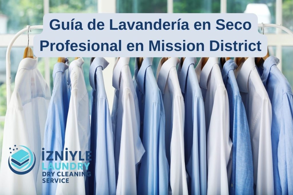 Guía de Lavandería en Seco Profesional en Mission District