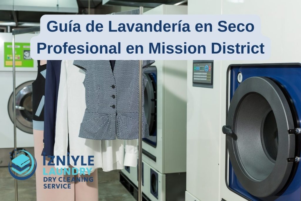 Guía de Lavandería en Seco Profesional en Mission District