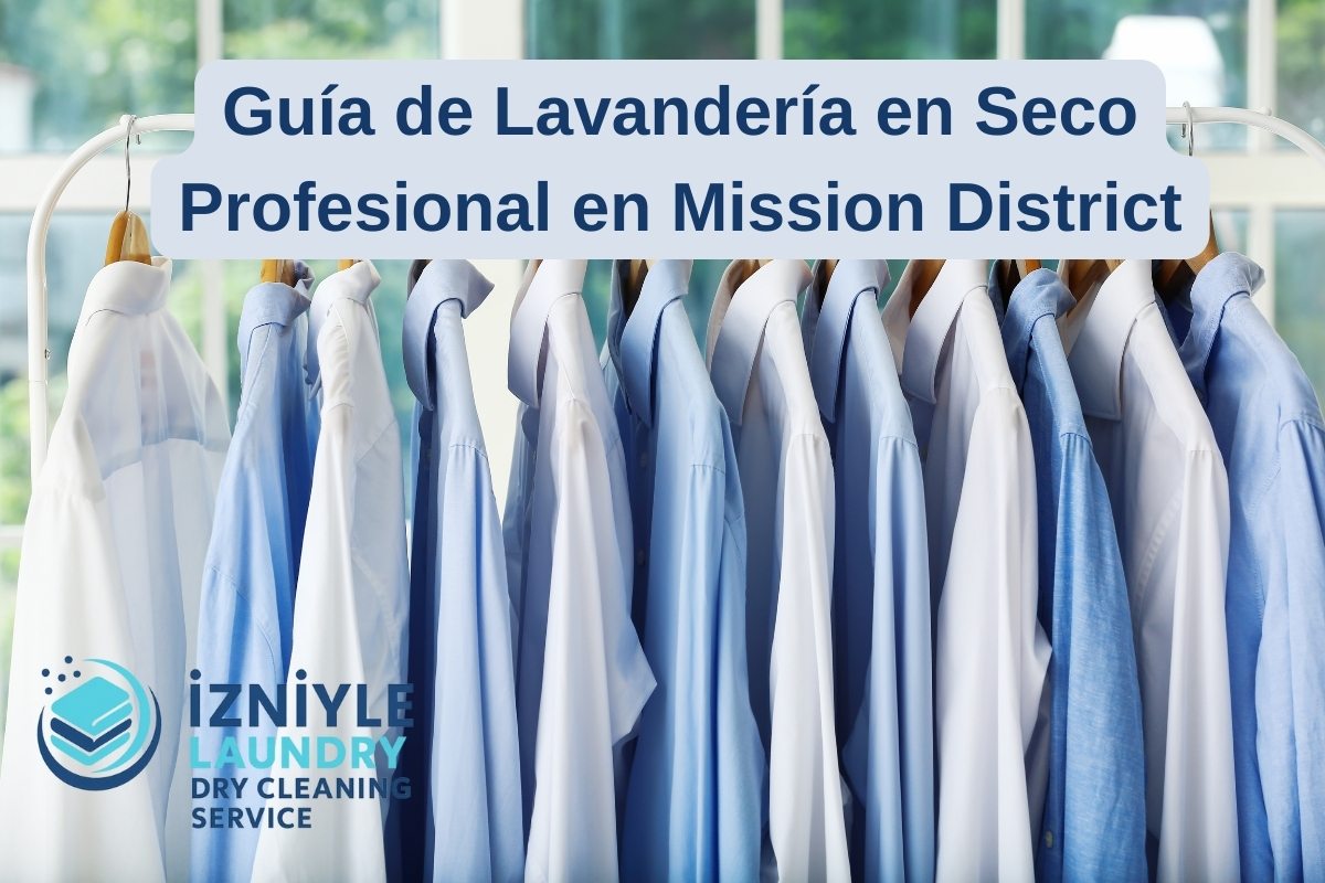 Guía de Lavandería en Seco Profesional en Mission District
