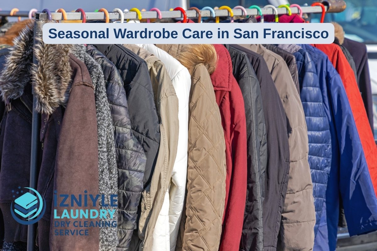 Seasonal Wardrobe Care in San Francisco