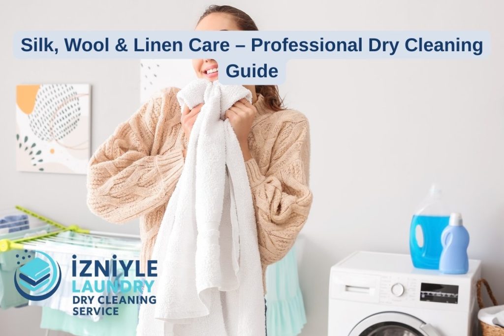 Silk, Wool & Linen Care – Professional Dry Cleaning Guide