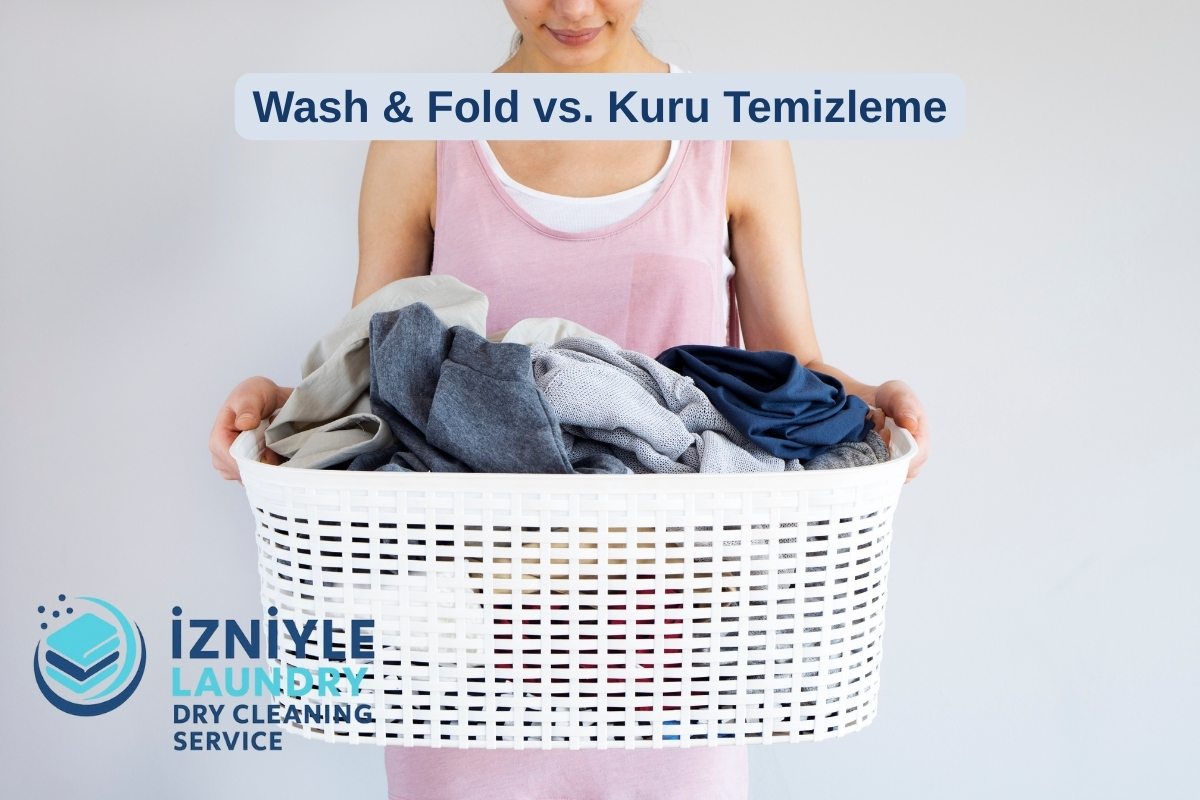 Wash & Fold vs. Kuru Temizleme